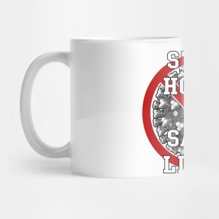 STAY HOME AND SAVE LIVES Mug